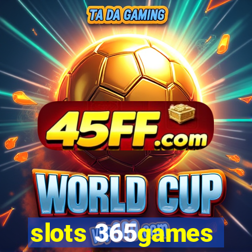 slots 365games